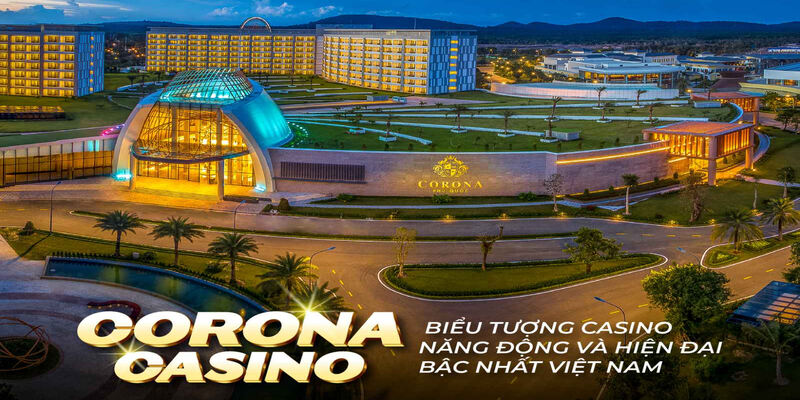 Giới thiệu tổng quan về sòng bạc Corona Casino