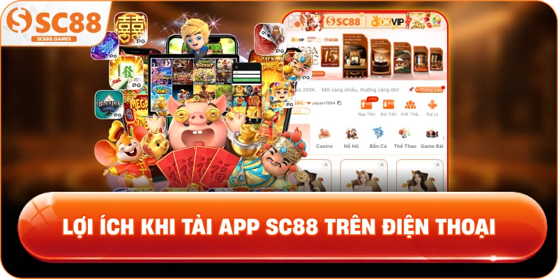 lợi ích khi tải app SC88 trên điện thoại